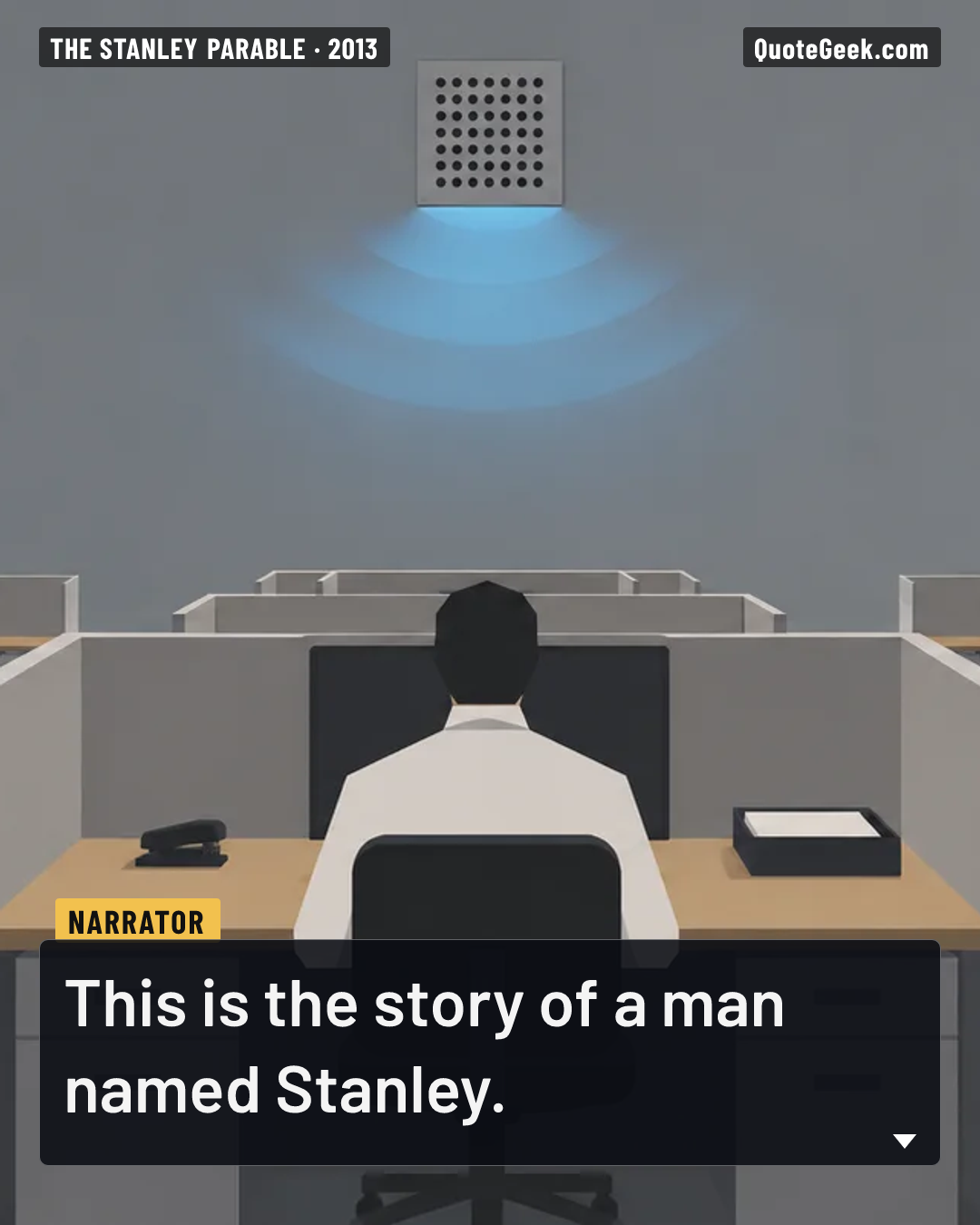 “This is the story of a man named Stanley.” — Narrator · The Stanley Parable. Illustrated QuoteGeek card.