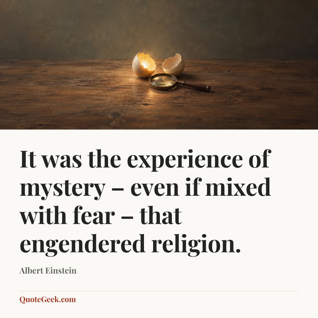 “It was the experience of mystery – even if mixed with fear – that engendered religion.” — Albert Einstein. Illustrated QuoteGeek card.
