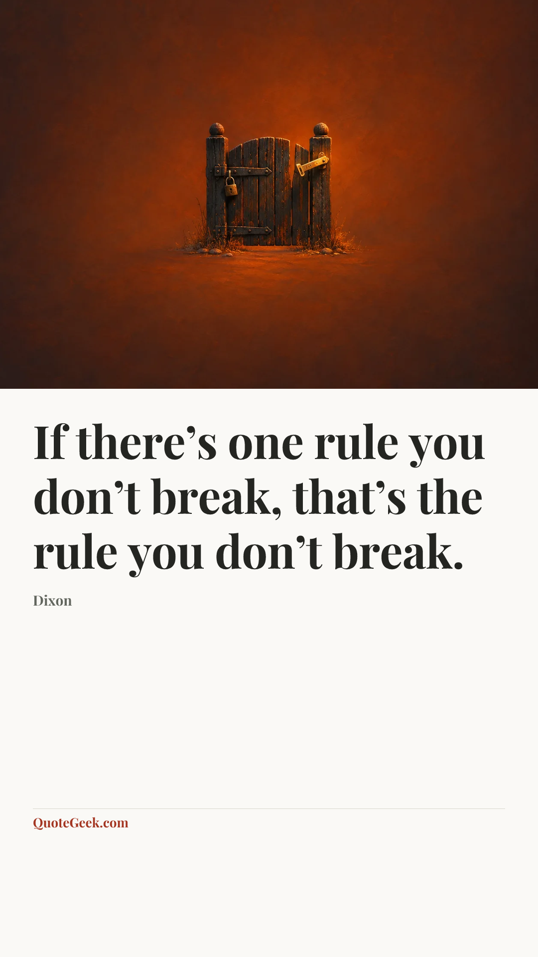 “If there’s one rule you don’t break, that’s the rule you don’t break.” — Dixon. Illustrated QuoteGeek card.
