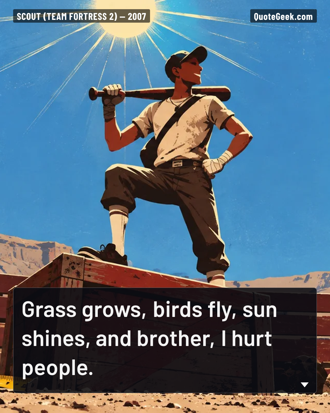 “Grass grows, birds fly, sun shines, and brother, I hurt people.” — Scout (Team Fortress 2) · Team Fortress 2. Illustrated QuoteGeek card.