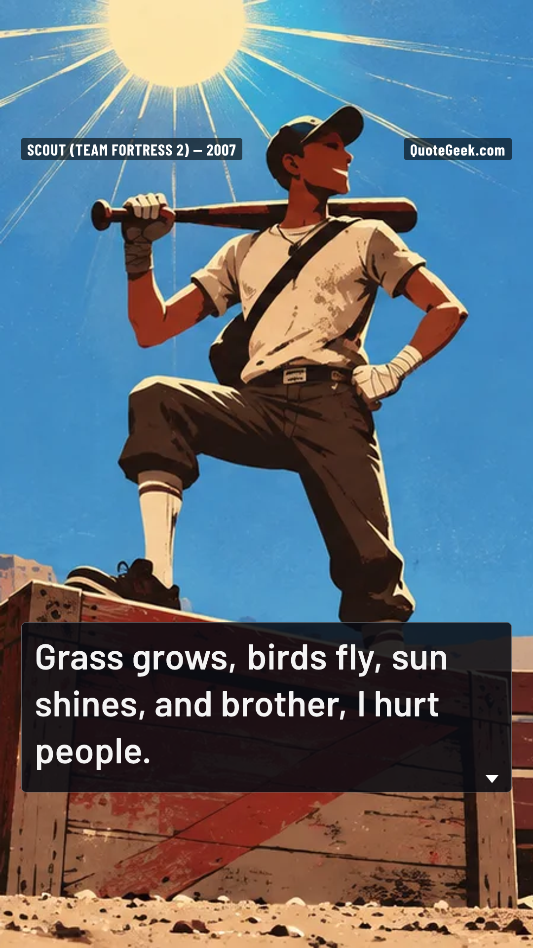 “Grass grows, birds fly, sun shines, and brother, I hurt people.” — Scout (Team Fortress 2) · Team Fortress 2. Illustrated QuoteGeek card.