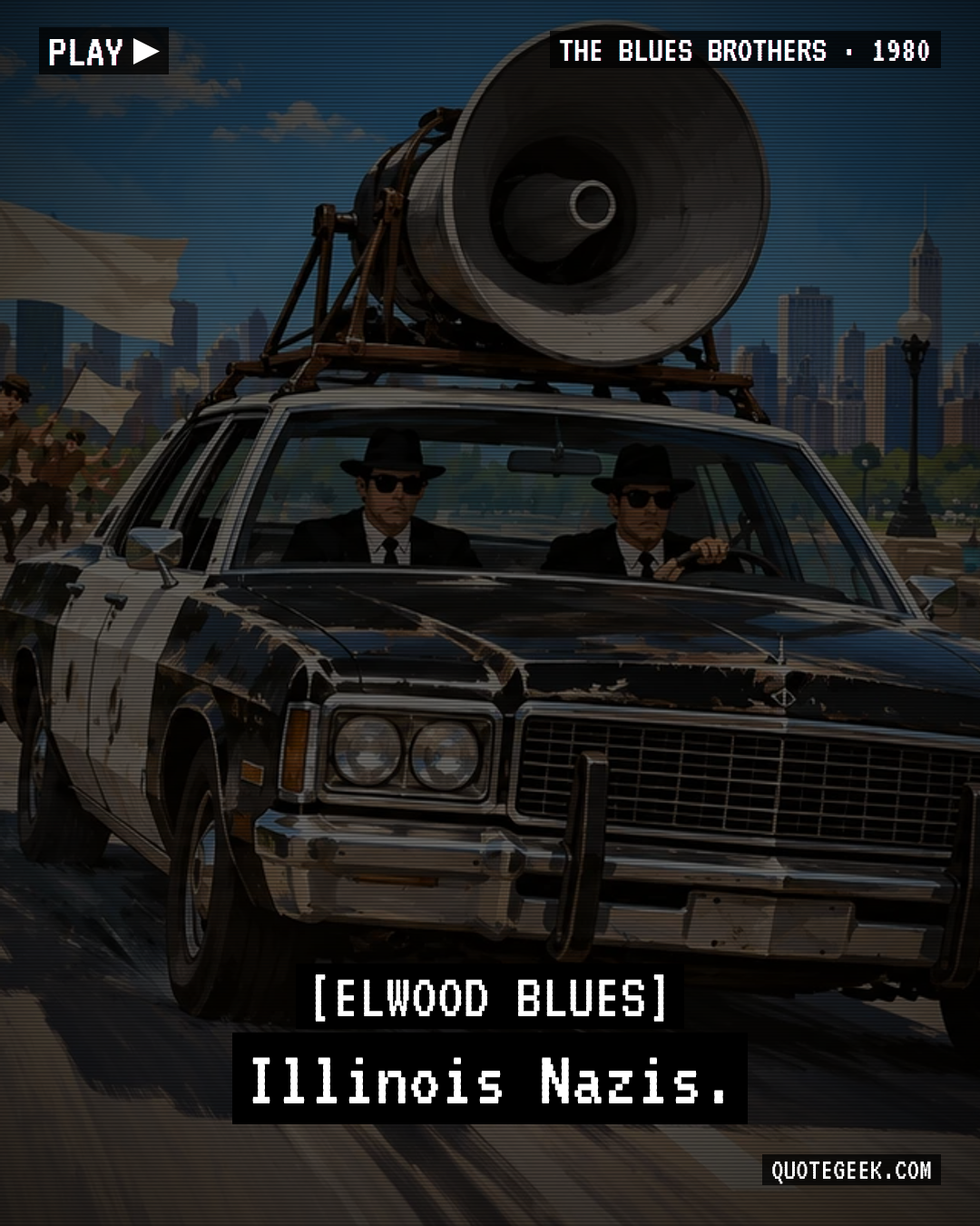 “Illinois Nazis.” — Elwood Blues · The Blues Brothers. Illustrated QuoteGeek card.