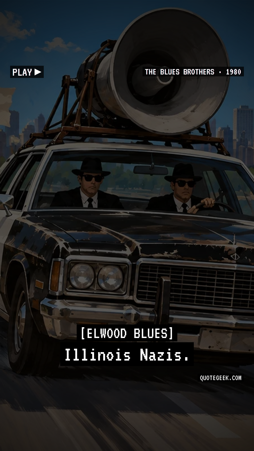 “Illinois Nazis.” — Elwood Blues · The Blues Brothers. Illustrated QuoteGeek card.