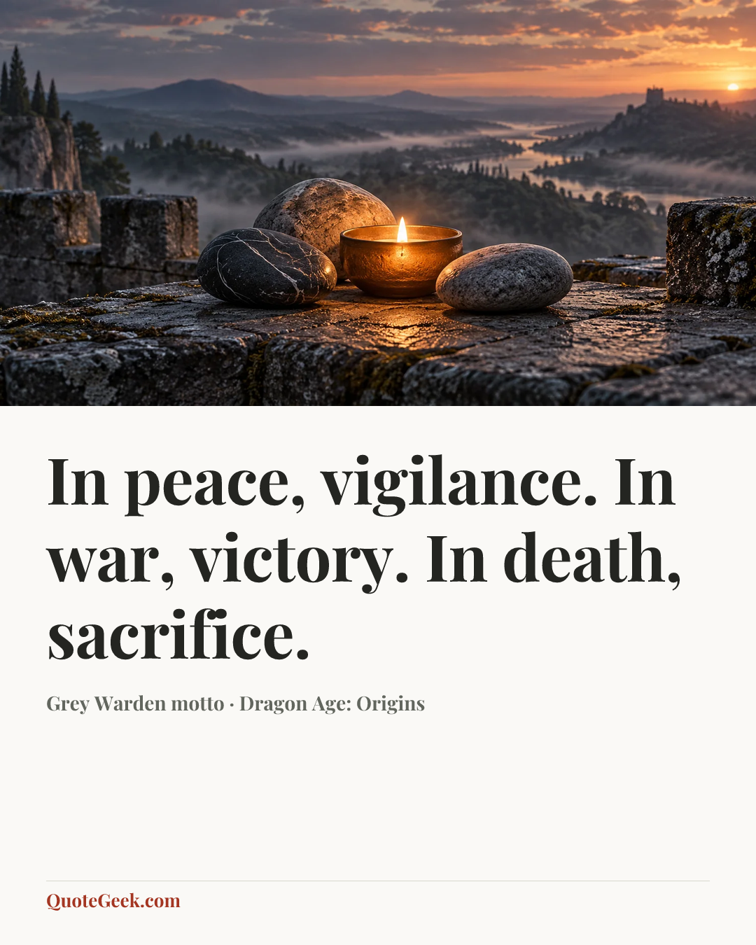 “In peace, vigilance. In war, victory. In death, sacrifice.” — Grey Warden motto · Dragon Age: Origins. Illustrated QuoteGeek card.