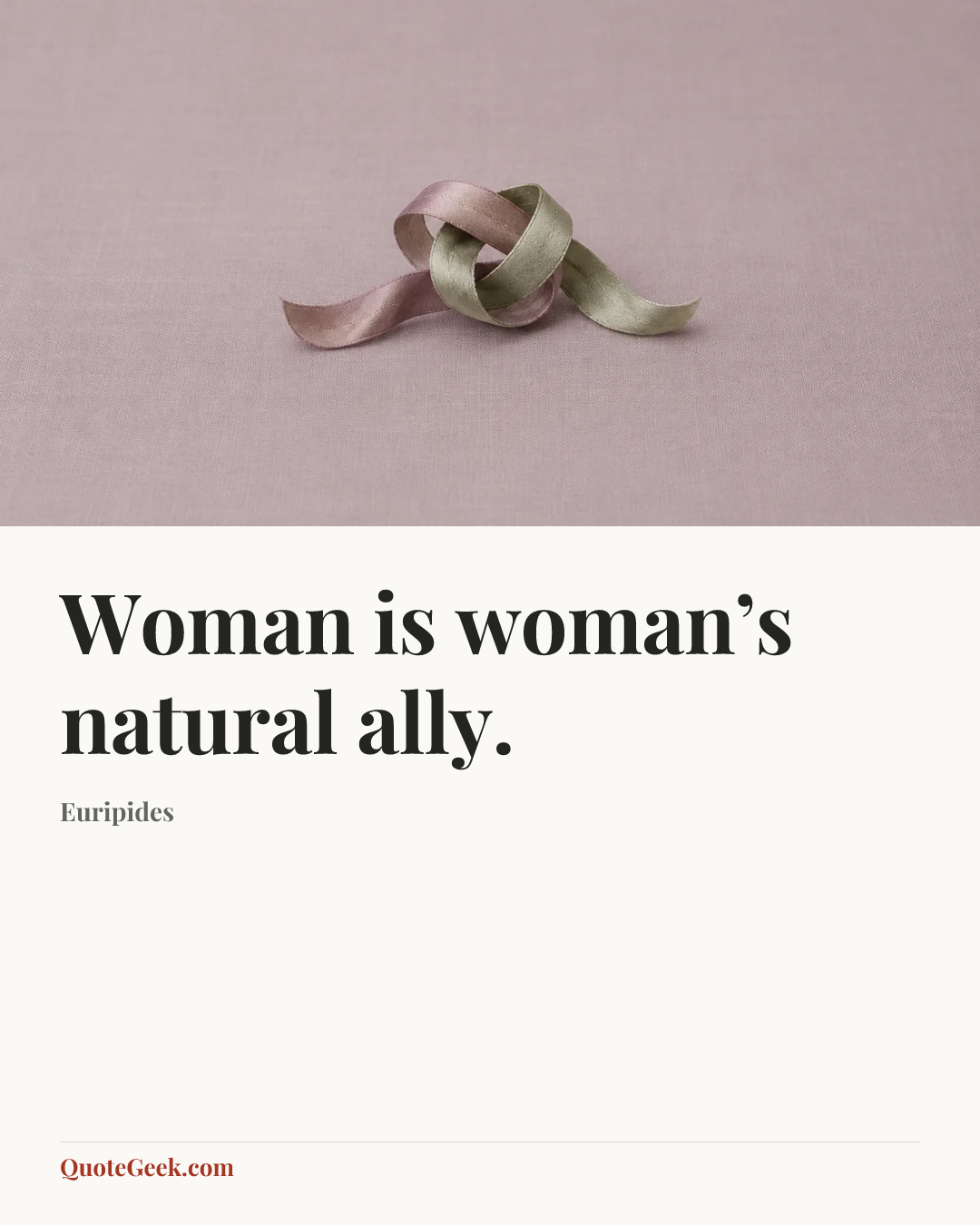 “Woman is woman’s natural ally.” — Euripides. Illustrated QuoteGeek card.