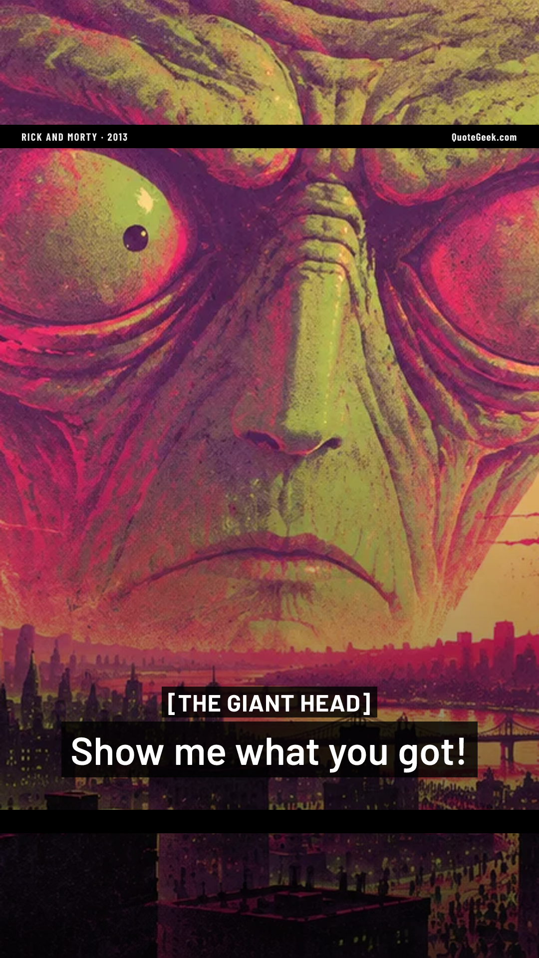 “Show me what you got!” — The Giant Head · Rick and Morty. Illustrated QuoteGeek card.