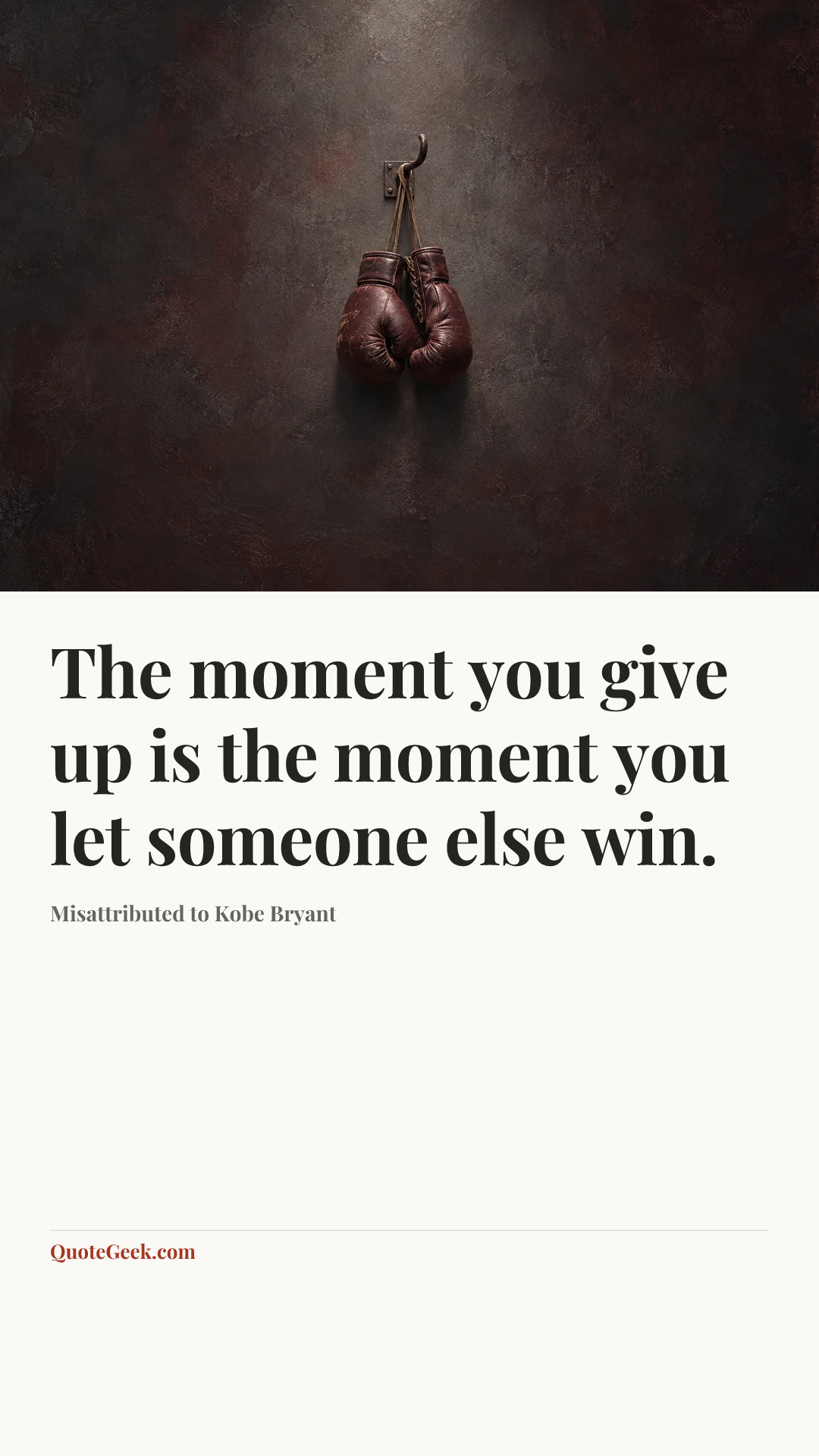 “The moment you give up is the moment you let someone else win.” — Misattributed to Kobe Bryant. Illustrated QuoteGeek card.