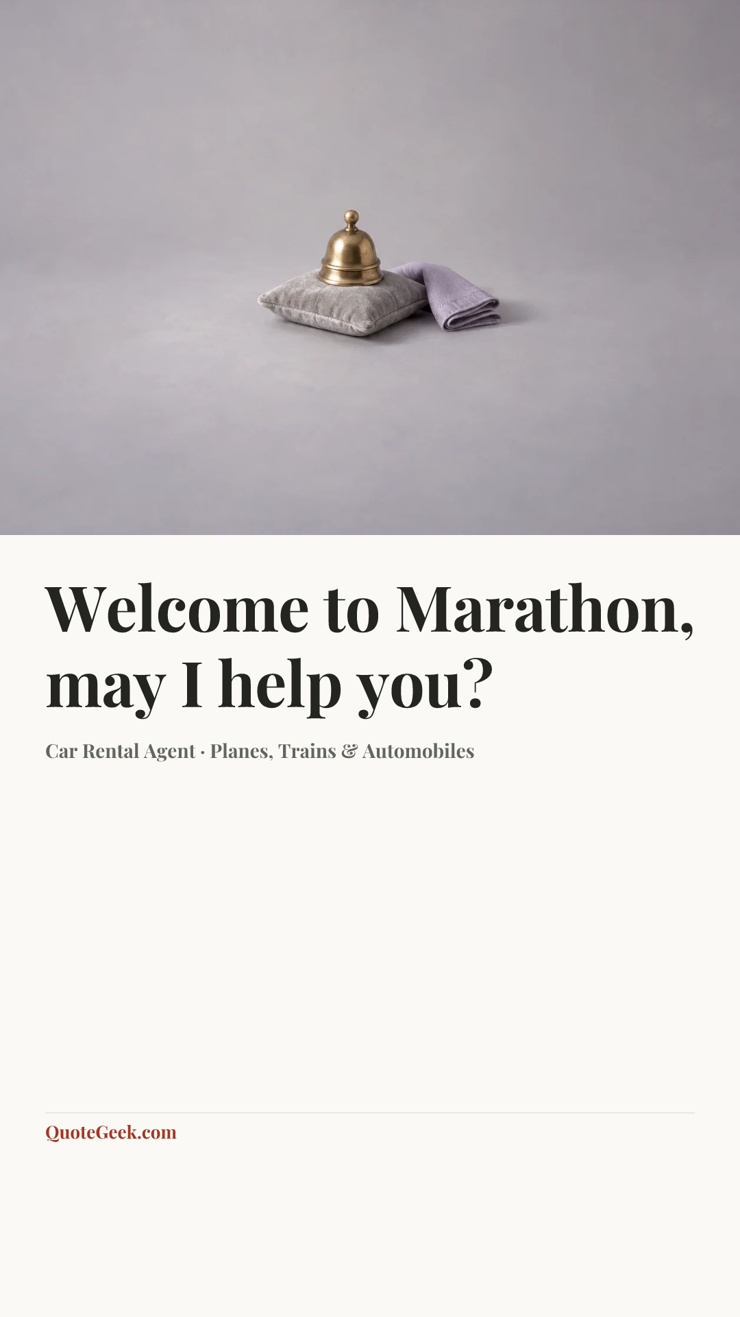 “Welcome to Marathon, may I help you?” — Car Rental Agent · Planes, Trains & Automobiles. Illustrated QuoteGeek card.