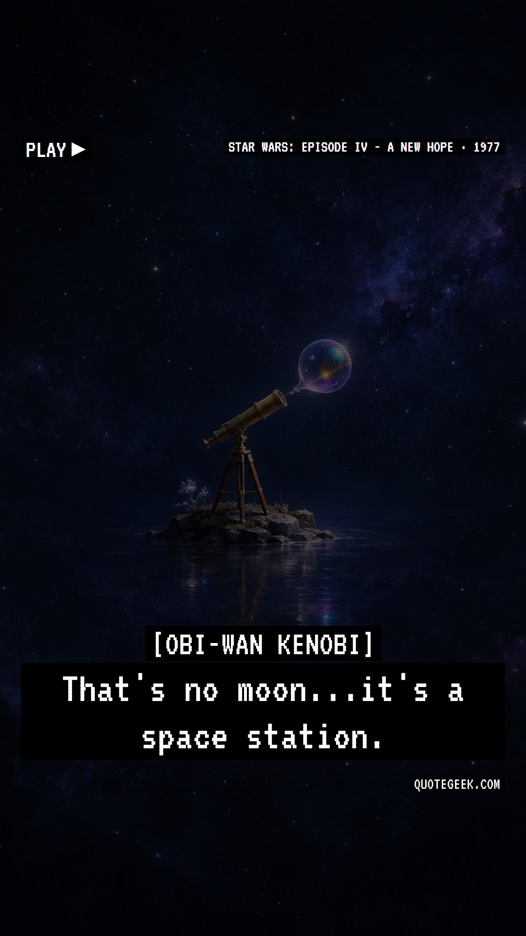 “That's no moon...it's a space station.” — Obi-Wan Kenobi · Star Wars: Episode IV - A New Hope. Illustrated QuoteGeek card.