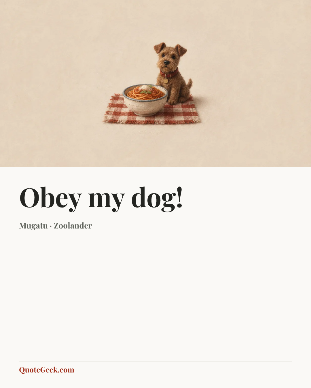 “Obey my dog!” — Mugatu · Zoolander. Illustrated QuoteGeek card.