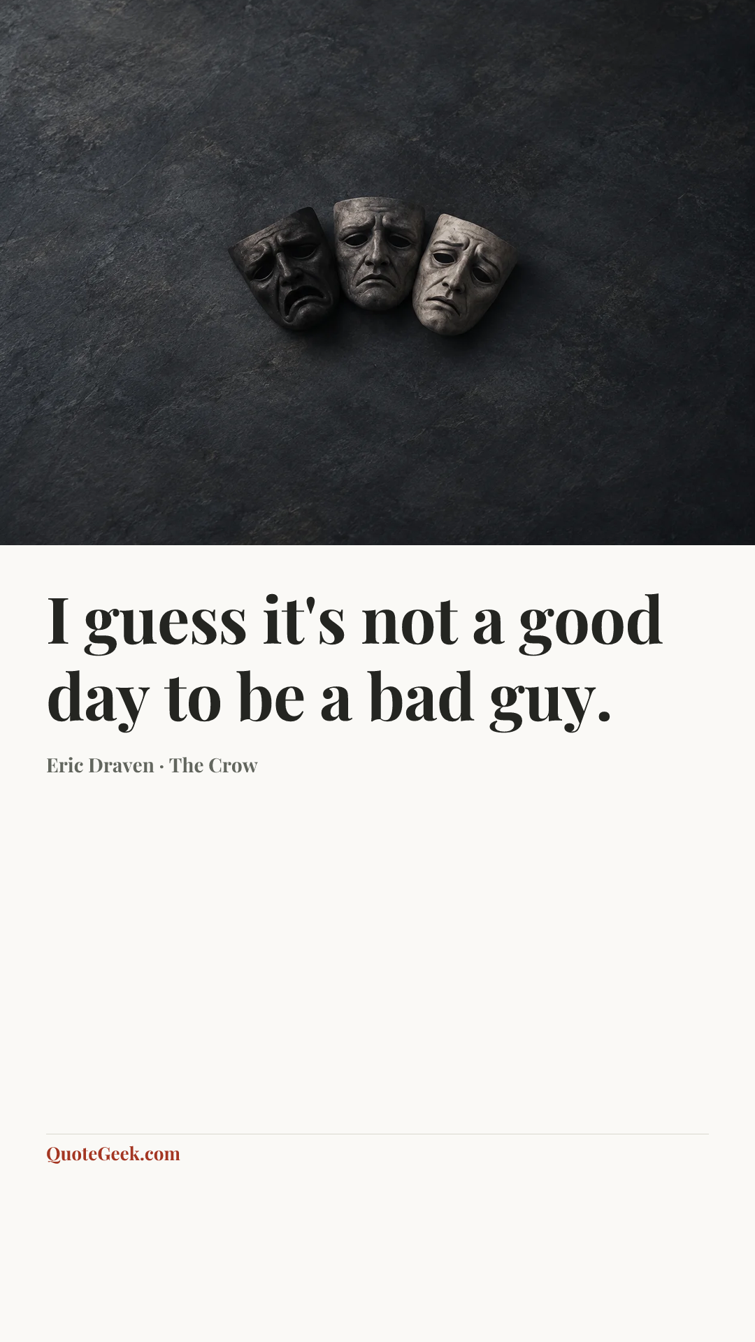 “I guess it's not a good day to be a bad guy.” — Eric Draven · The Crow. Illustrated QuoteGeek card.