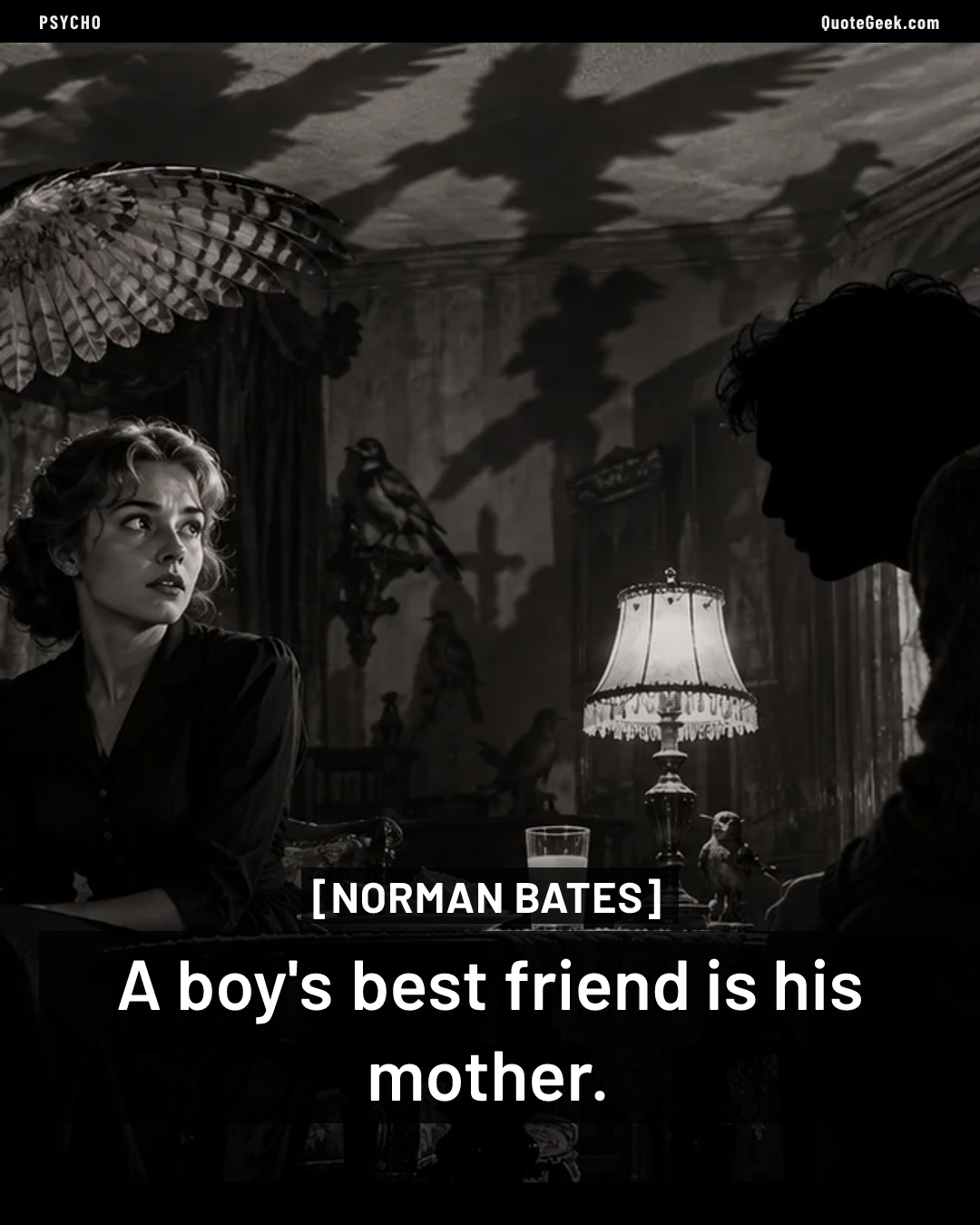 “A boy's best friend is his mother.” — Norman Bates · Psycho. Illustrated QuoteGeek card.