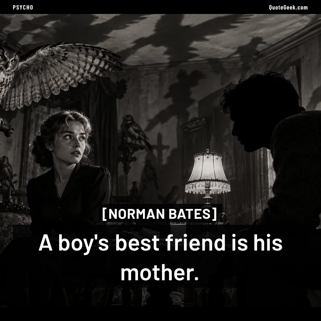 “A boy's best friend is his mother.” — Norman Bates · Psycho. Illustrated QuoteGeek card.