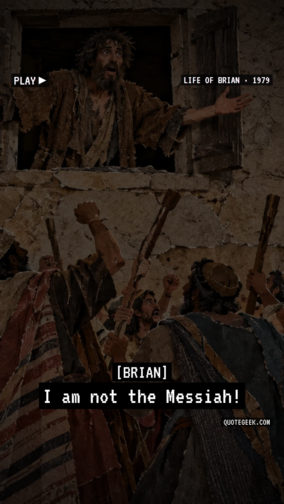 “I am not the Messiah!” — Brian · Life of Brian. Illustrated QuoteGeek card.