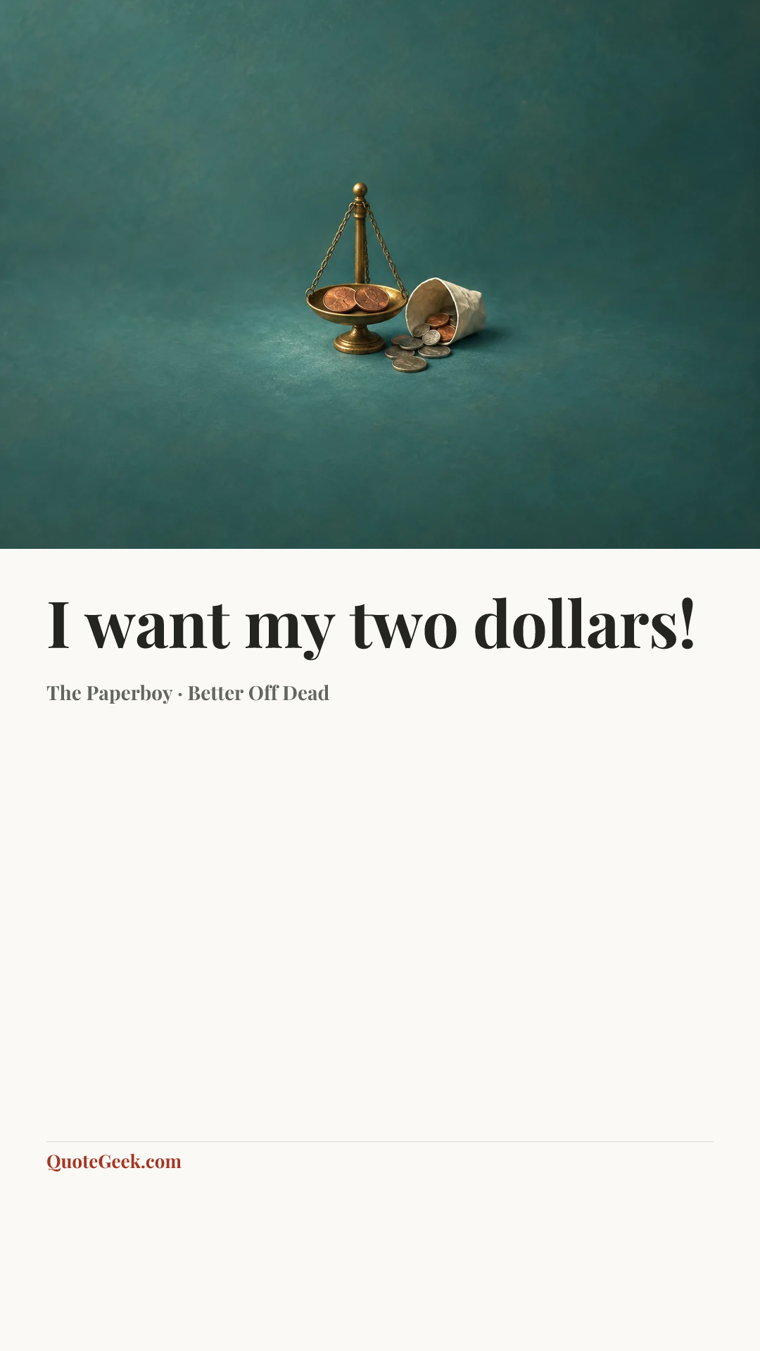 “I want my two dollars!” — The Paperboy · Better Off Dead. Illustrated QuoteGeek card.