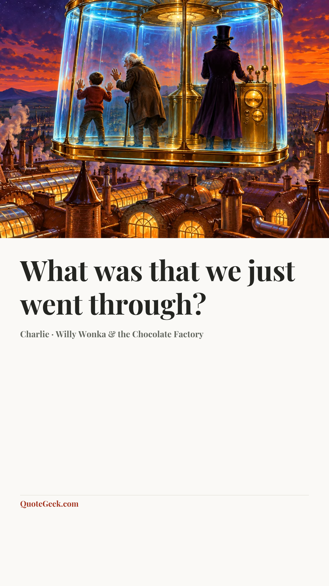 “What was that we just went through?” — Charlie · Willy Wonka & the Chocolate Factory. Illustrated QuoteGeek card.