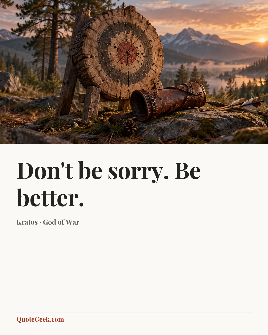 “Don't be sorry. Be better.” — Kratos · God of War. Illustrated QuoteGeek card.