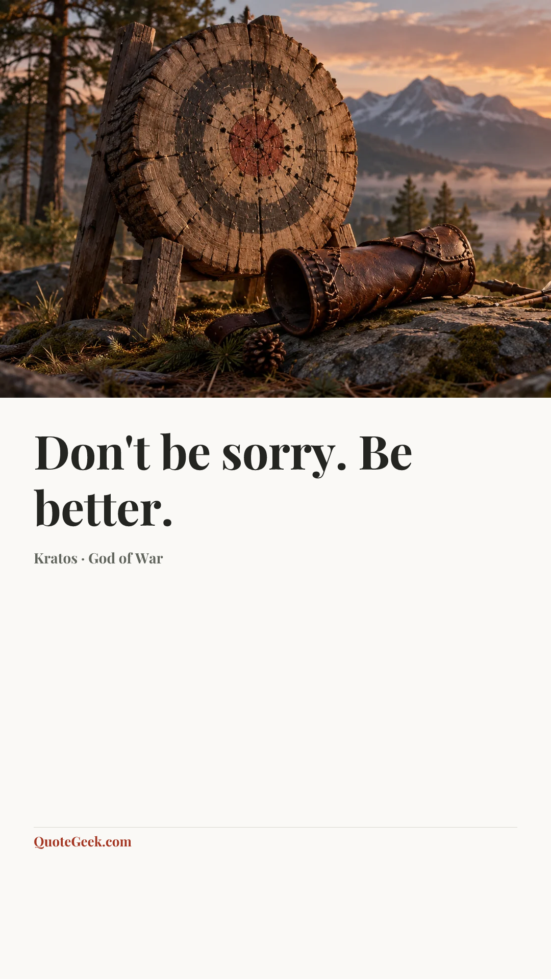 “Don't be sorry. Be better.” — Kratos · God of War. Illustrated QuoteGeek card.