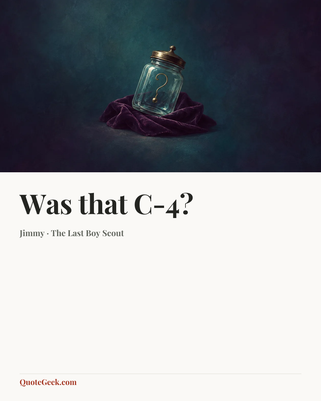 “Was that C-4?” — Jimmy · The Last Boy Scout. Illustrated QuoteGeek card.