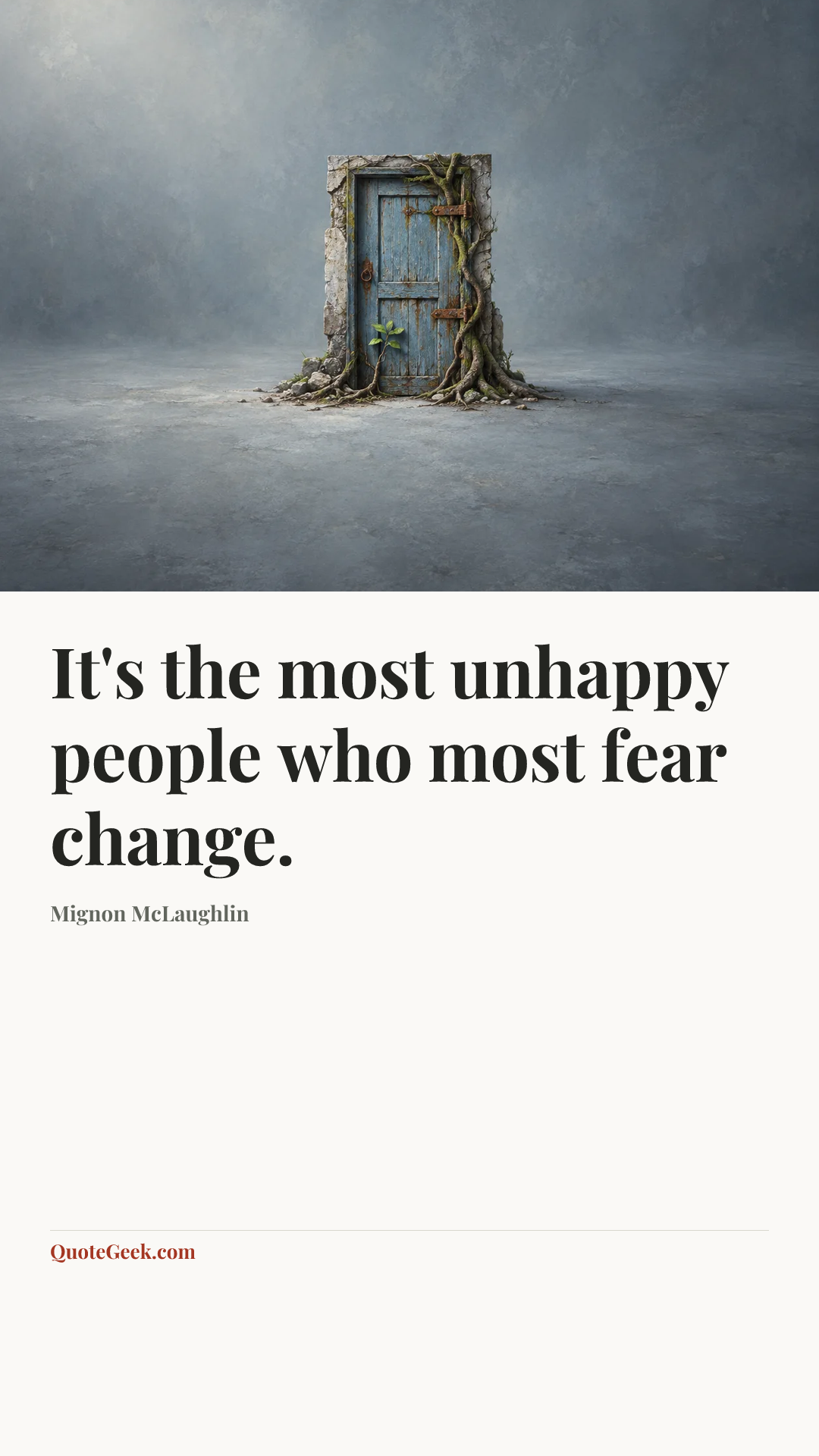 “It's the most unhappy people who most fear change.” — Mignon McLaughlin. Illustrated QuoteGeek card.