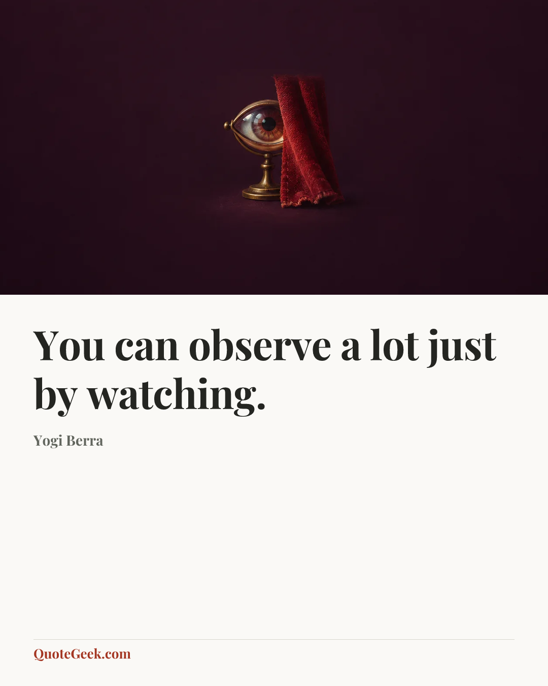 “You can observe a lot just by watching.” — Yogi Berra. Illustrated QuoteGeek card.