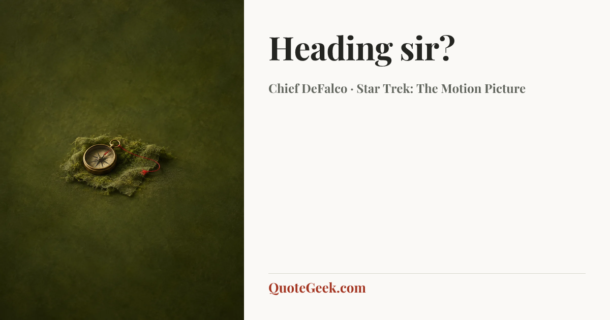 “Heading sir?” — Chief DeFalco · Star Trek: The Motion Picture. Illustrated QuoteGeek card.