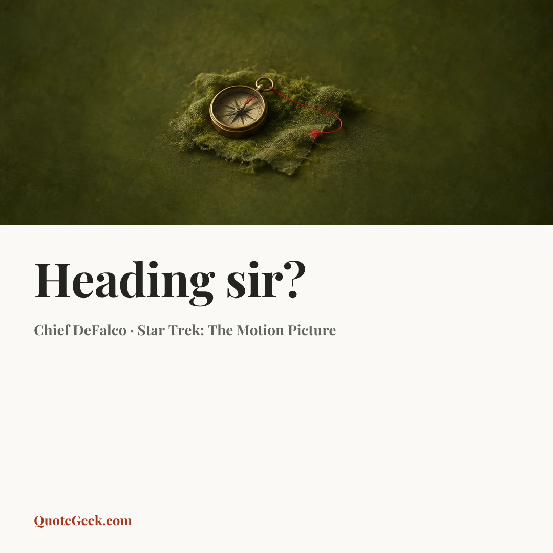 “Heading sir?” — Chief DeFalco · Star Trek: The Motion Picture. Illustrated QuoteGeek card.