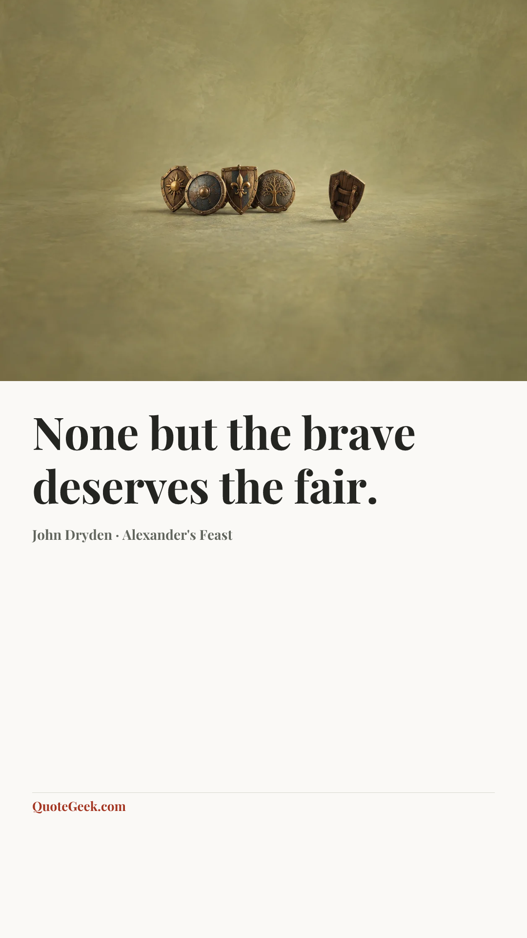 “None but the brave deserves the fair.” — John Dryden · Alexander's Feast. Illustrated QuoteGeek card.