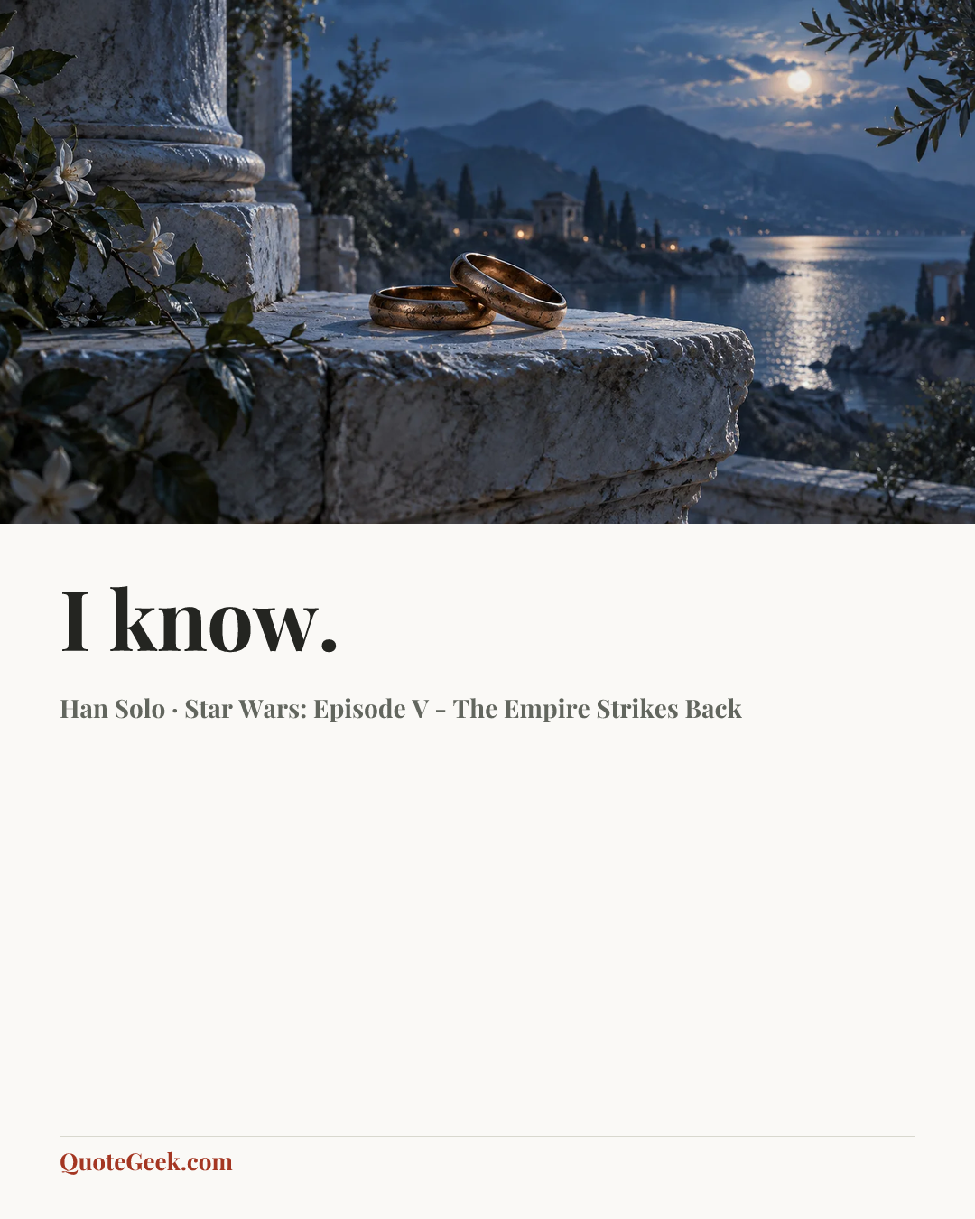 “I know.” — Han Solo · Star Wars: Episode V - The Empire Strikes Back. Illustrated QuoteGeek card.