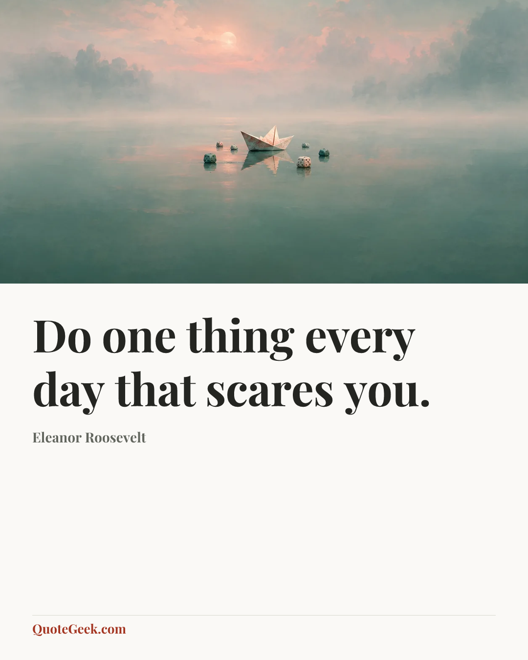 “Do one thing every day that scares you.” — Eleanor Roosevelt. Illustrated QuoteGeek card.