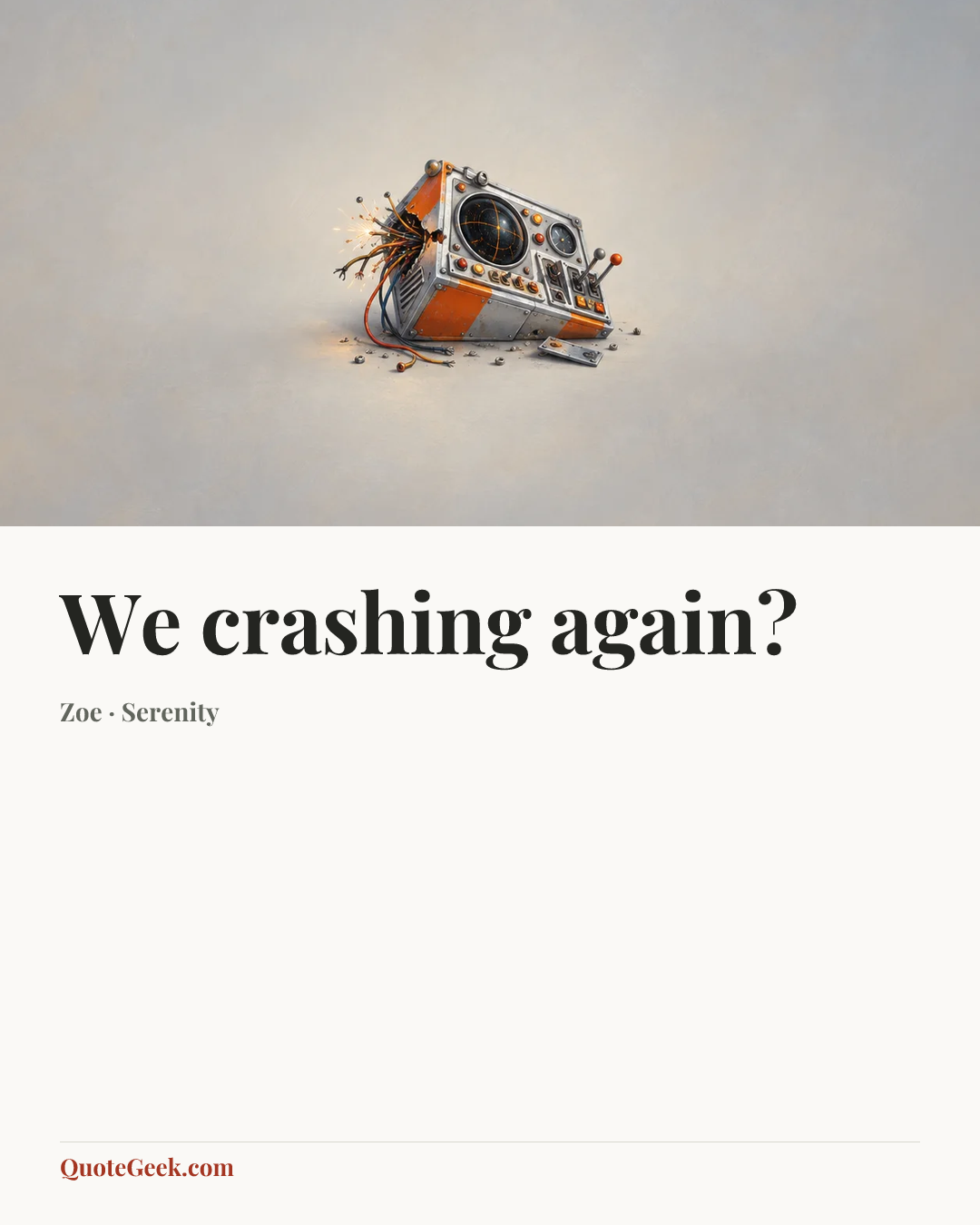 “We crashing again?” — Zoe · Serenity. Illustrated QuoteGeek card.