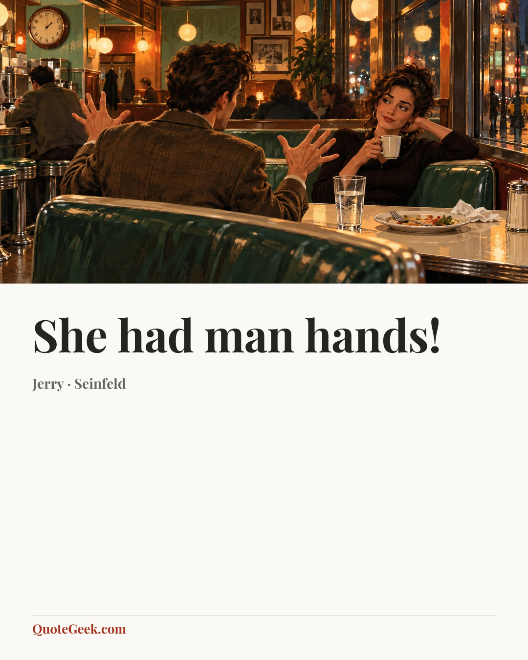 “She had man hands!” — Jerry · Seinfeld. Illustrated QuoteGeek card.