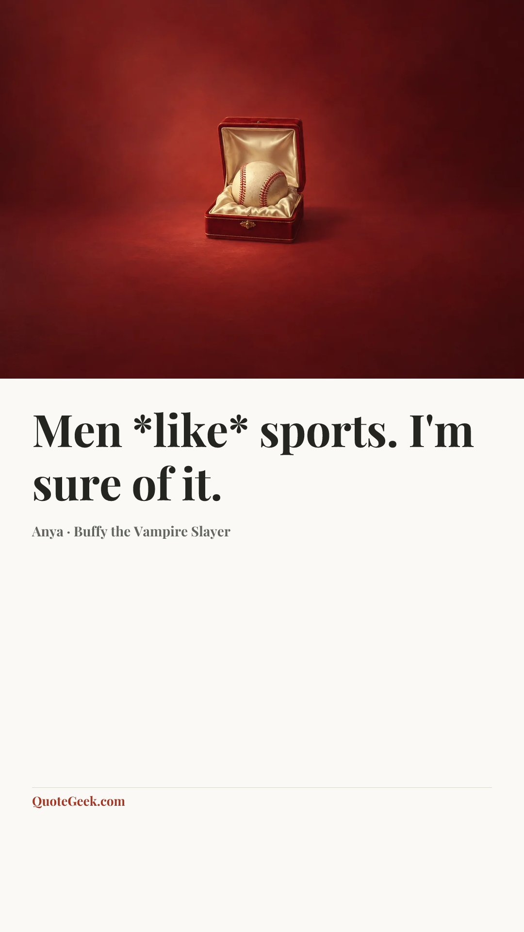 “Men *like* sports. I'm sure of it.” — Anya · Buffy the Vampire Slayer. Illustrated QuoteGeek card.