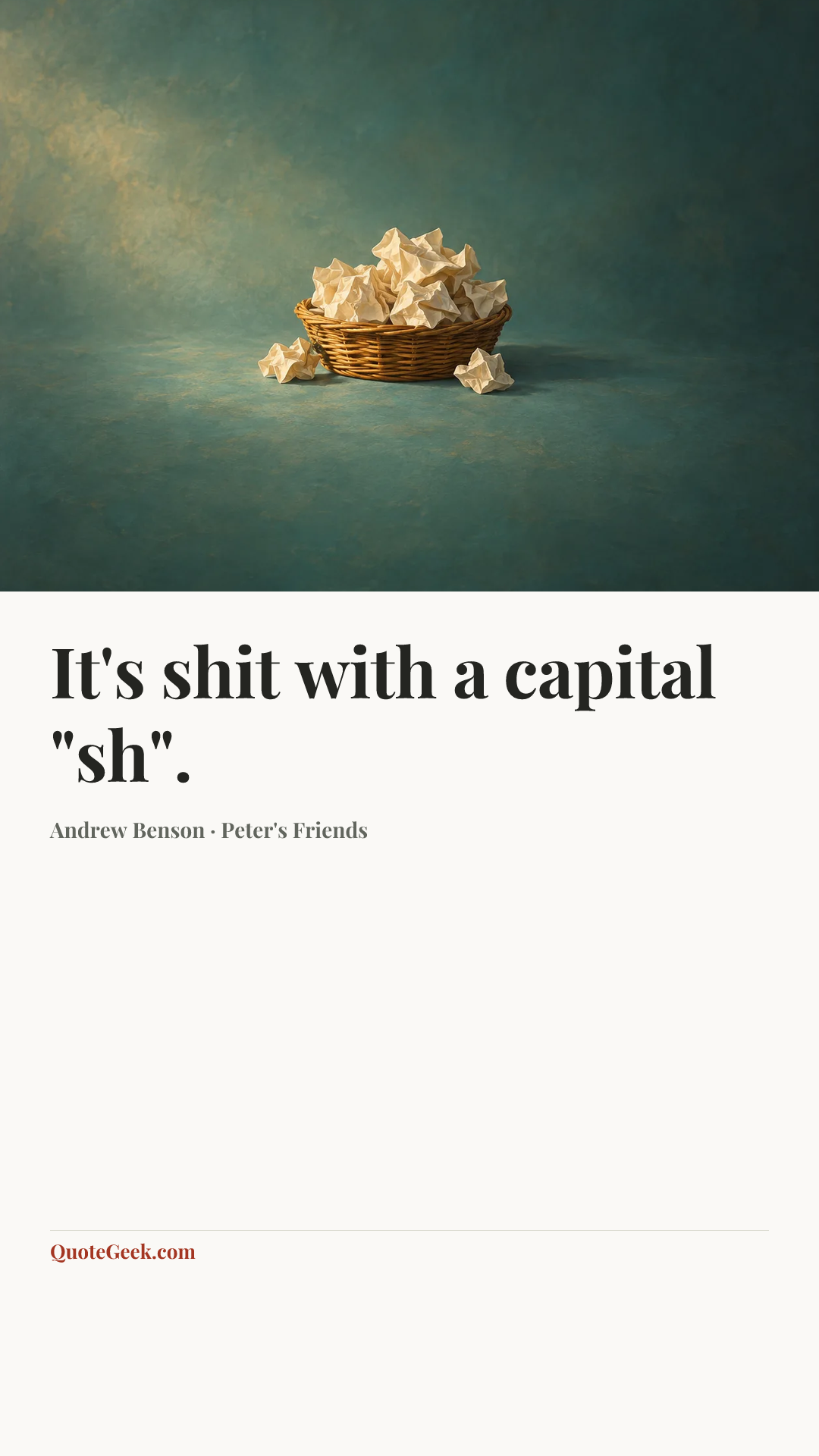 “It's shit with a capital "sh".” — Andrew Benson · Peter's Friends. Illustrated QuoteGeek card.