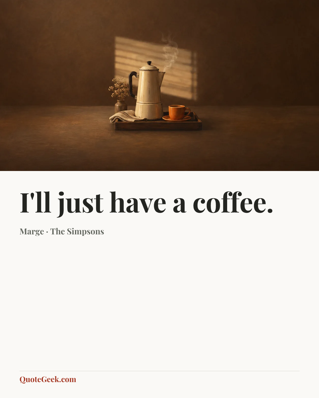 “I'll just have a coffee.” — Marge · The Simpsons. Illustrated QuoteGeek card.