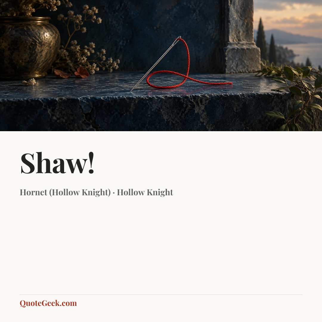 “Shaw!” — Hornet (Hollow Knight) · Hollow Knight. Illustrated QuoteGeek card.