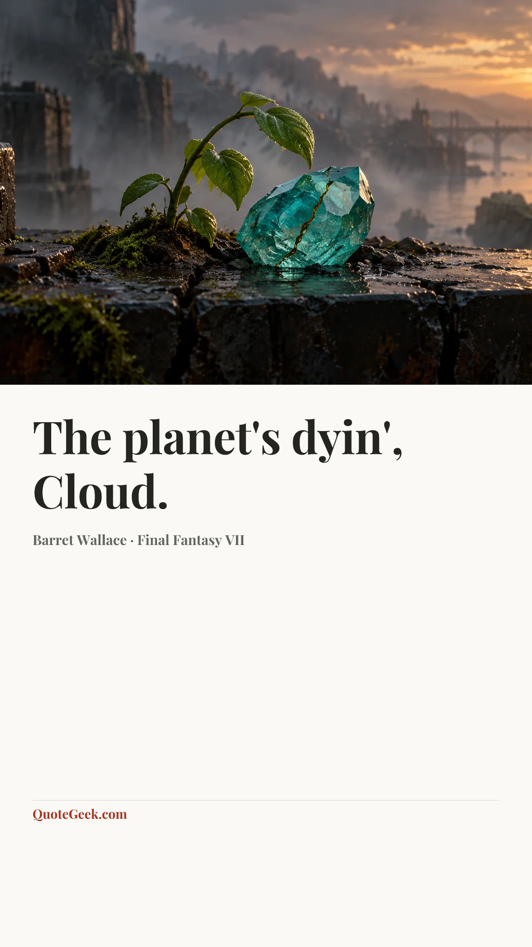 “The planet's dyin', Cloud.” — Barret Wallace · Final Fantasy VII. Illustrated QuoteGeek card.