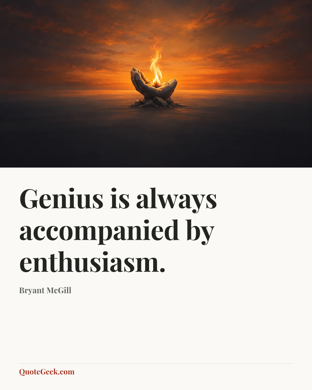 “Genius is always accompanied by enthusiasm.” — Bryant McGill. Illustrated QuoteGeek card.