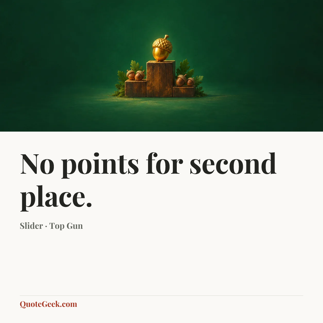 “No points for second place.” — Slider · Top Gun. Illustrated QuoteGeek card.