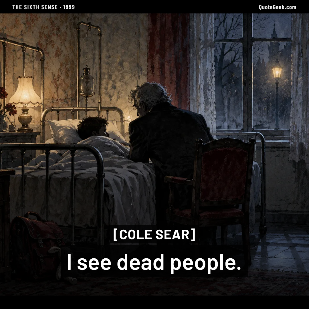 “I see dead people.” — Cole Sear · The Sixth Sense. Illustrated QuoteGeek card.