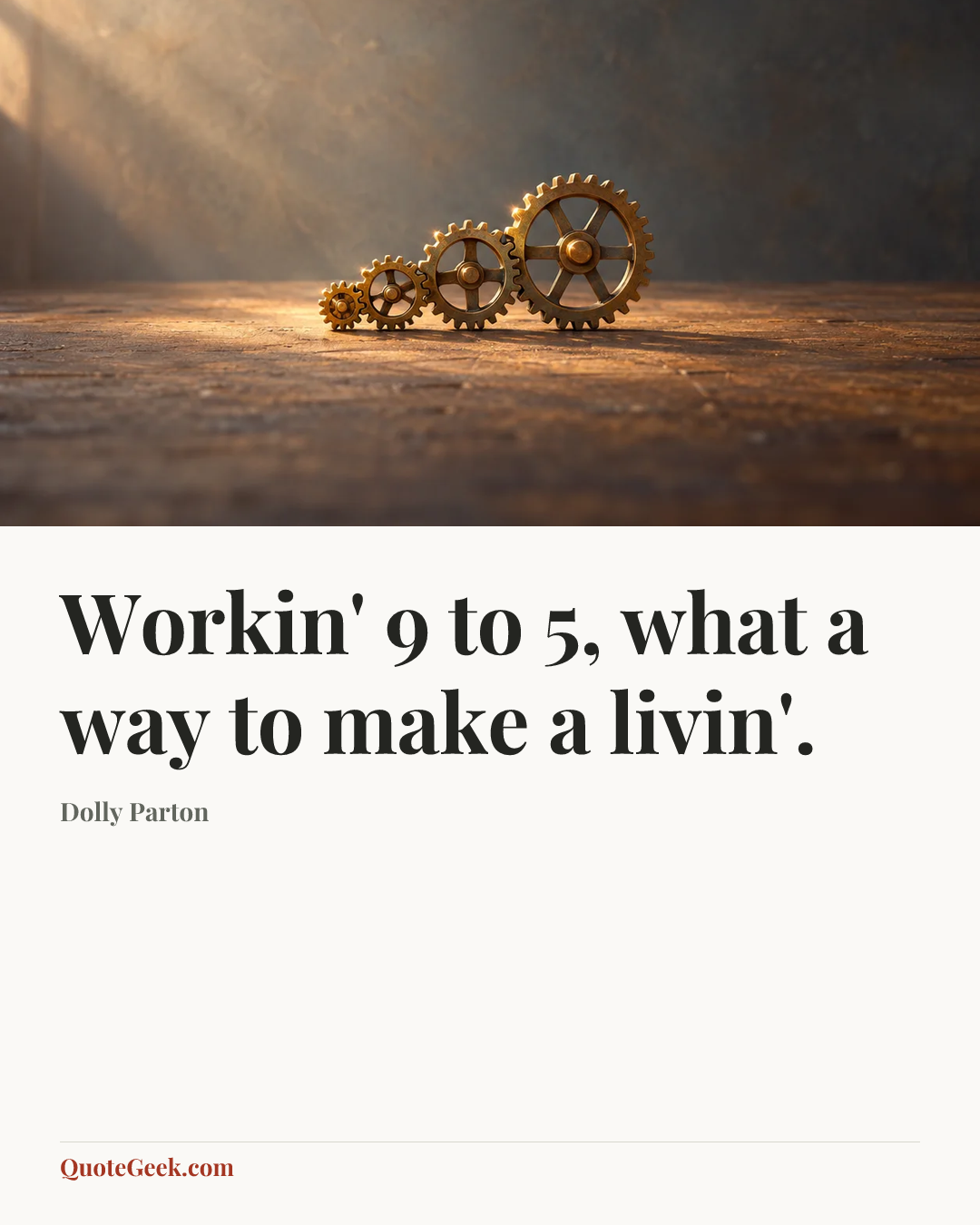 “Workin' 9 to 5, what a way to make a livin'.” — Dolly Parton. Illustrated QuoteGeek card.