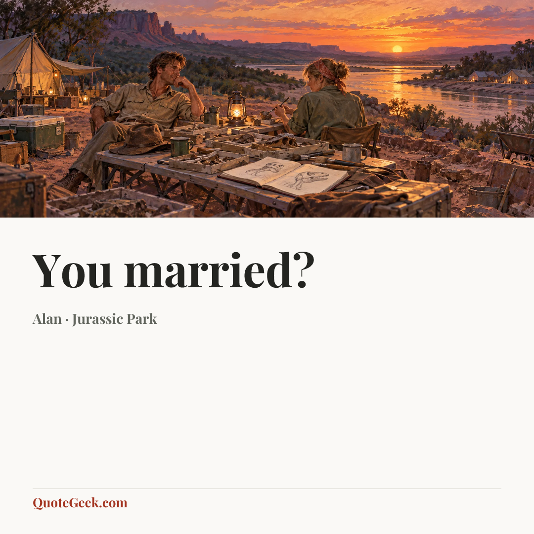 “You married?” — Alan · Jurassic Park. Illustrated QuoteGeek card.