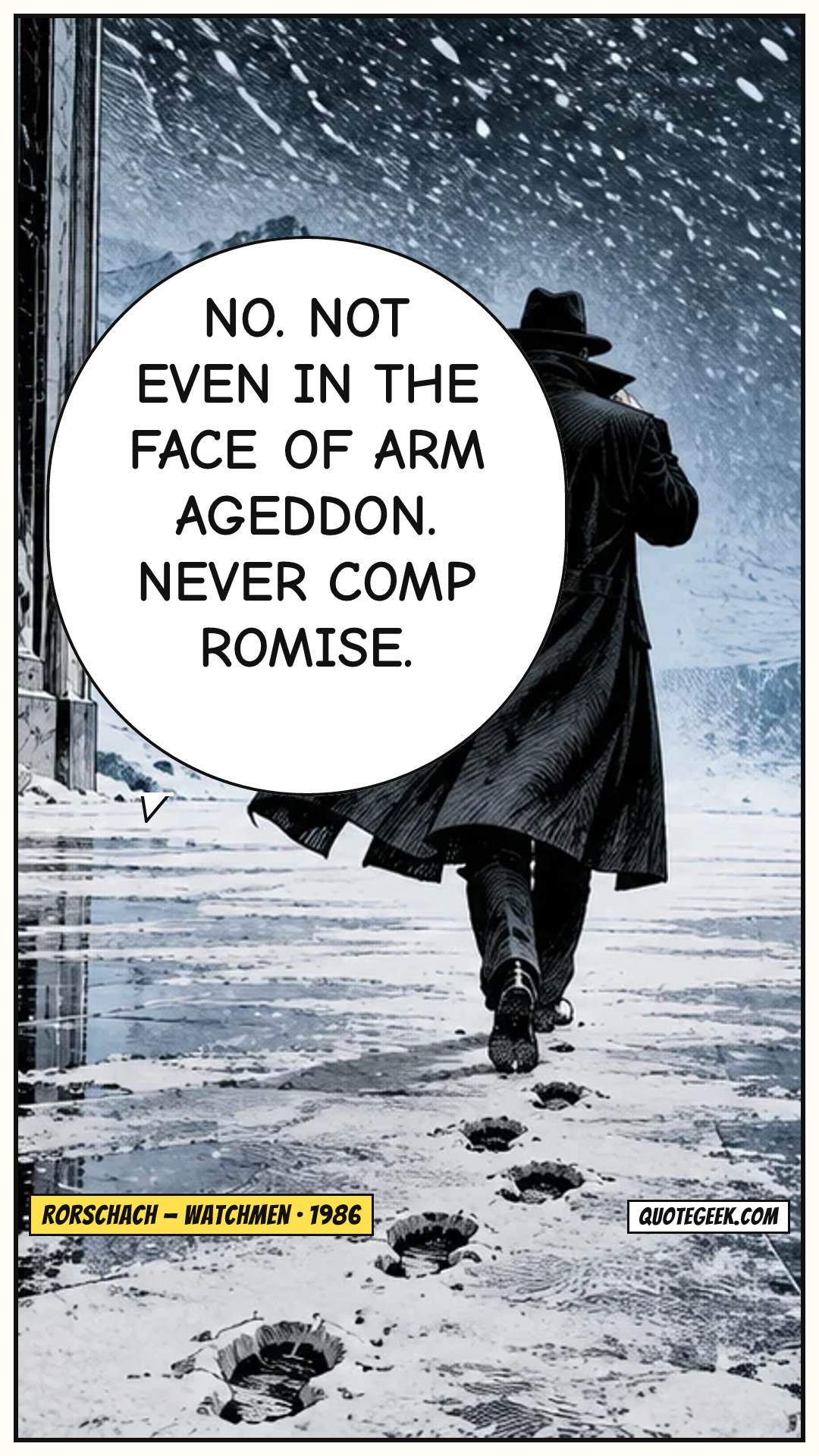 “No. Not even in the face of Armageddon. Never compromise.” — Rorschach · Watchmen. Illustrated QuoteGeek card.