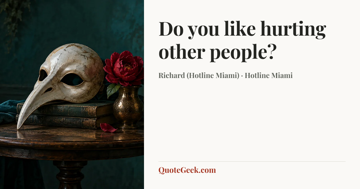 “Do you like hurting other people?” — Richard (Hotline Miami) · Hotline Miami. Illustrated QuoteGeek card.