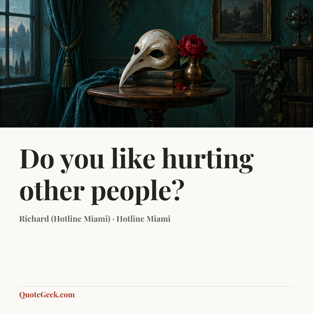 “Do you like hurting other people?” — Richard (Hotline Miami) · Hotline Miami. Illustrated QuoteGeek card.