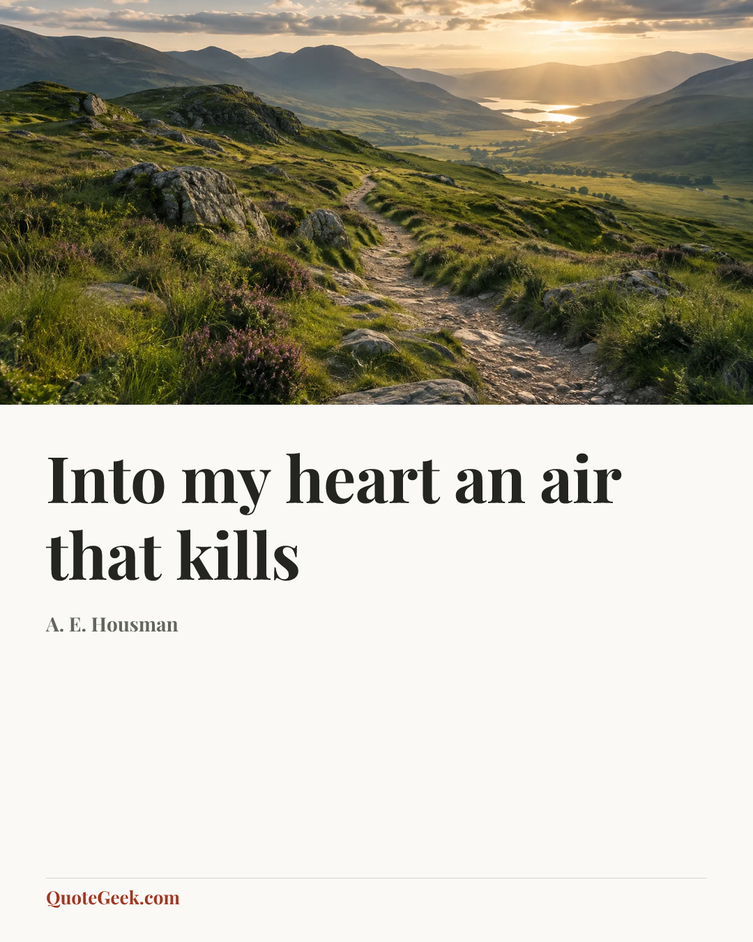 “Into my heart an air that kills” — A. E. Housman. Illustrated QuoteGeek card.