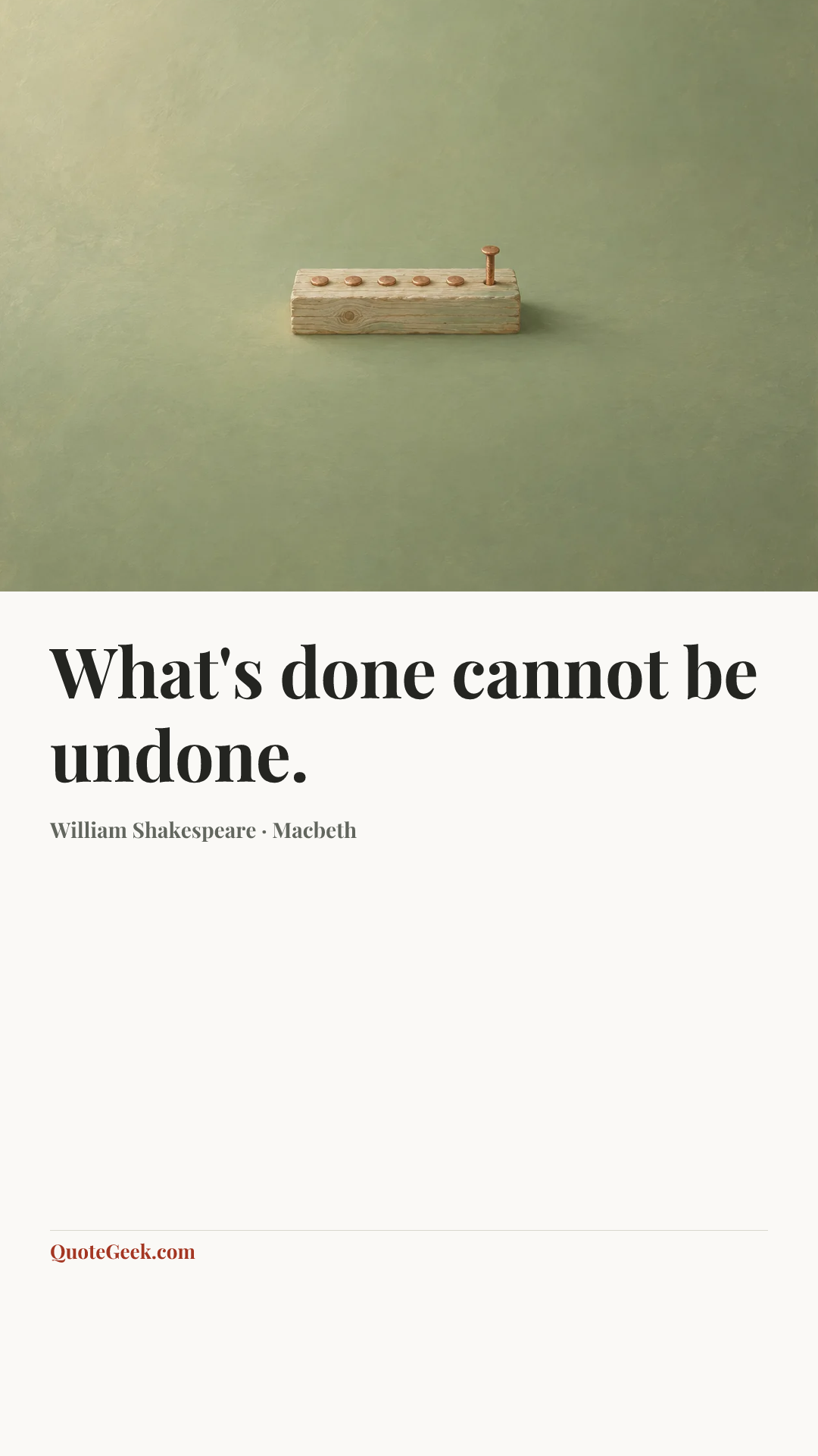 “What's done cannot be undone.” — William Shakespeare · Macbeth. Illustrated QuoteGeek card.