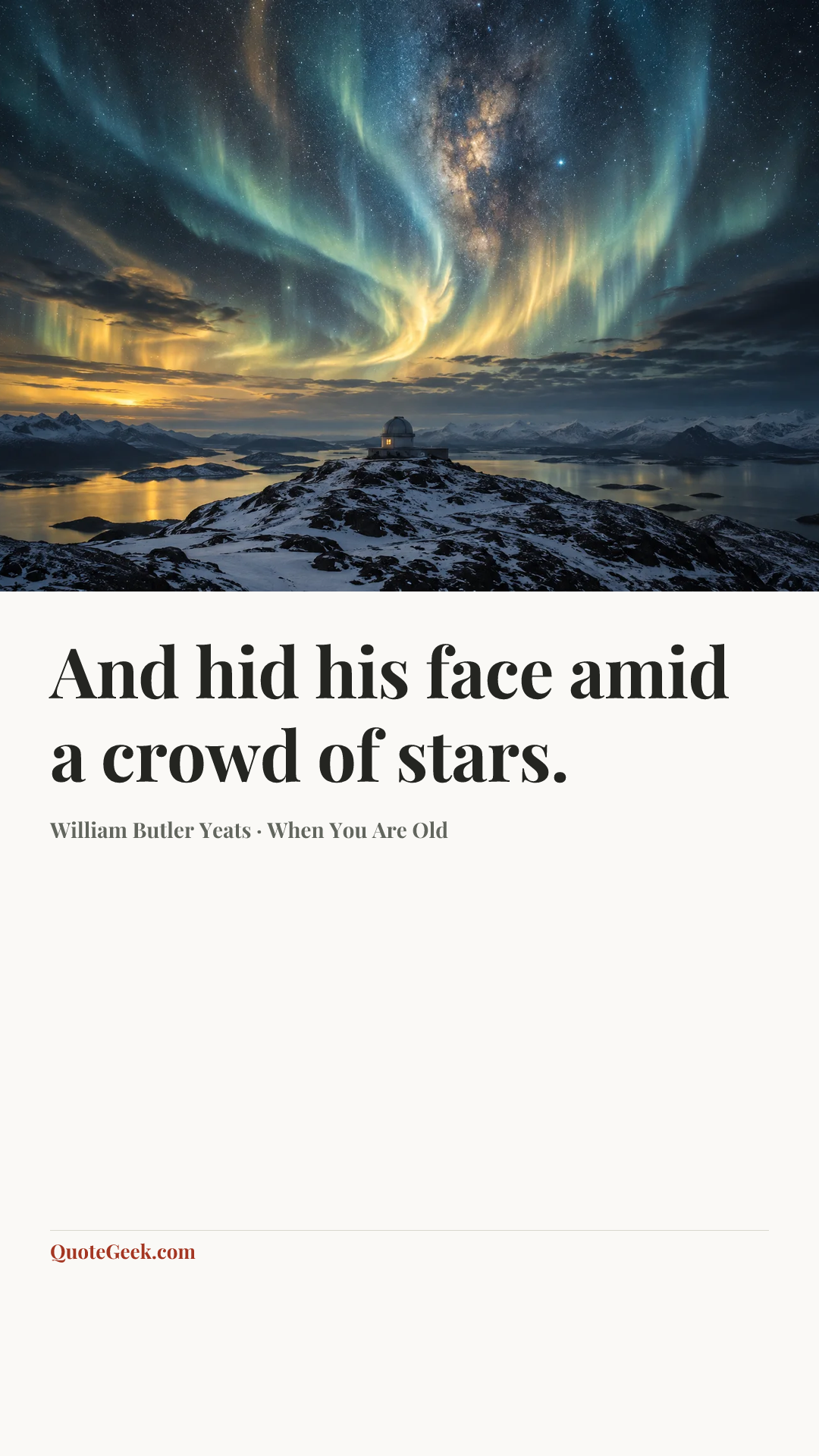 “And hid his face amid a crowd of stars.” — William Butler Yeats · When You Are Old. Illustrated QuoteGeek card.