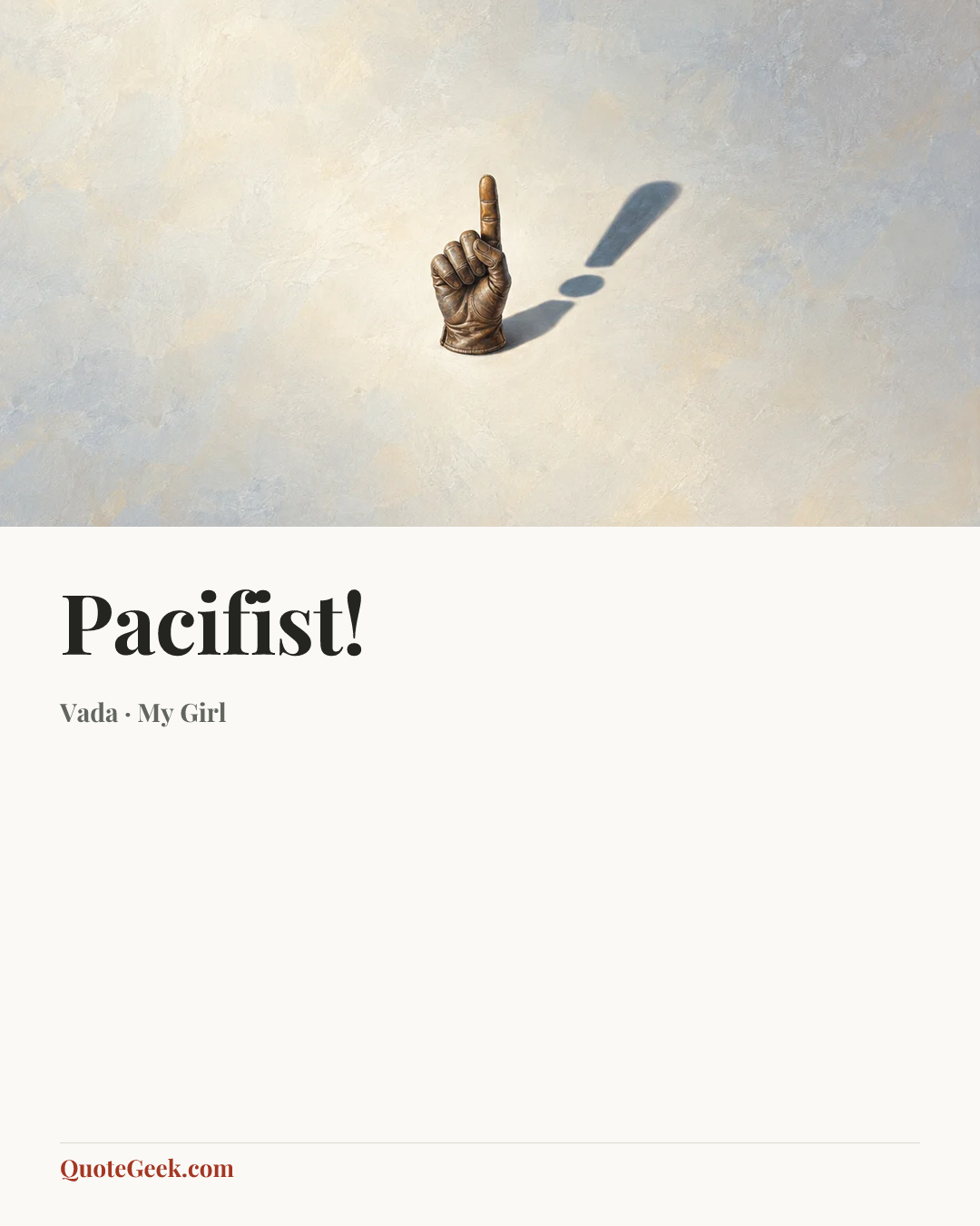 “Pacifist!” — Vada · My Girl. Illustrated QuoteGeek card.