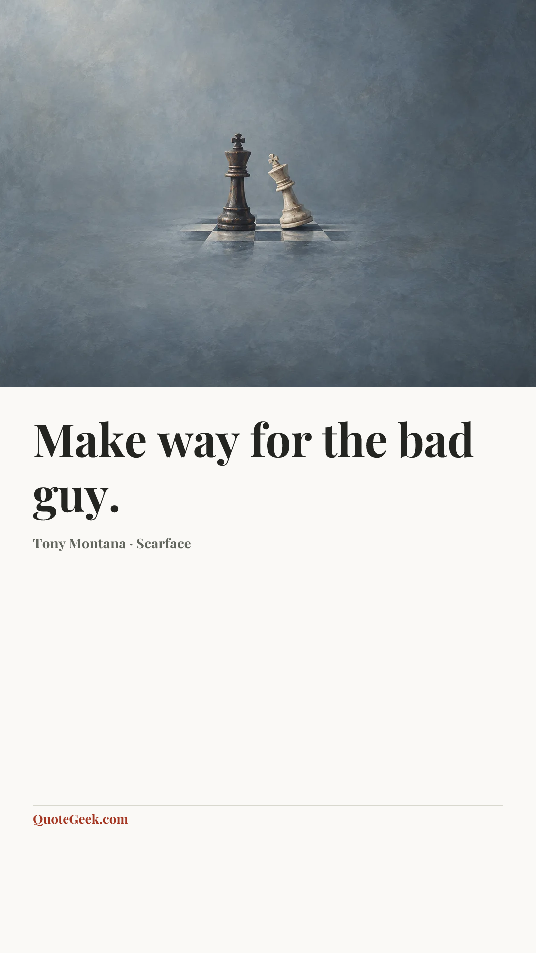 “Make way for the bad guy.” — Tony Montana · Scarface. Illustrated QuoteGeek card.